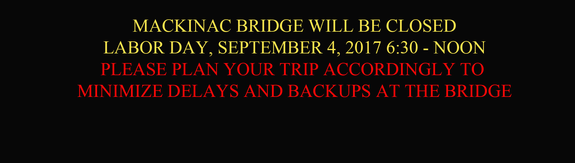 Bridge Walk Closure Banner Black yellow plan accordingly